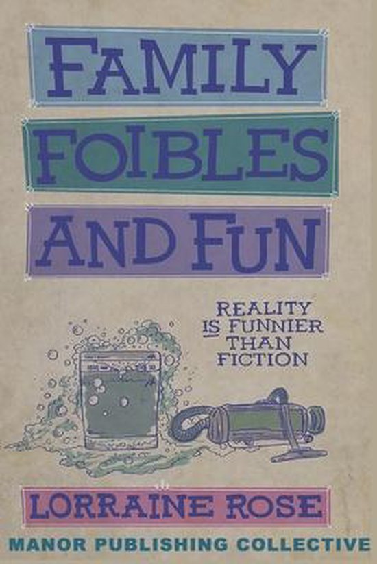 Family, Foibles, and Fun La Reality est vraiment plus drôle que la fiction