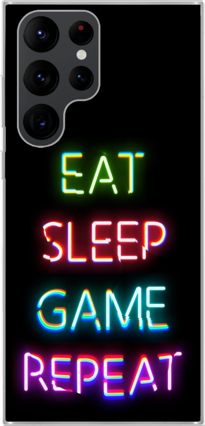 Coque Samsung Galaxy S22 Ultra – Gaming – Led – Citation – Eat sleep game repeat – Jeux – Siliconen Phone Case