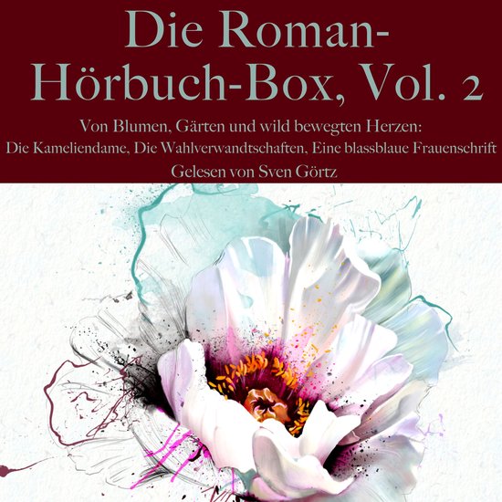 Die Roman-Hörbuch-Box, Vol. 2: Von Blumen, Gärten und wild bewegten HerzenLivre audio Die Kameliendame, Die Wahlverwandtschaften, Eine blassblaue Frauenschrift