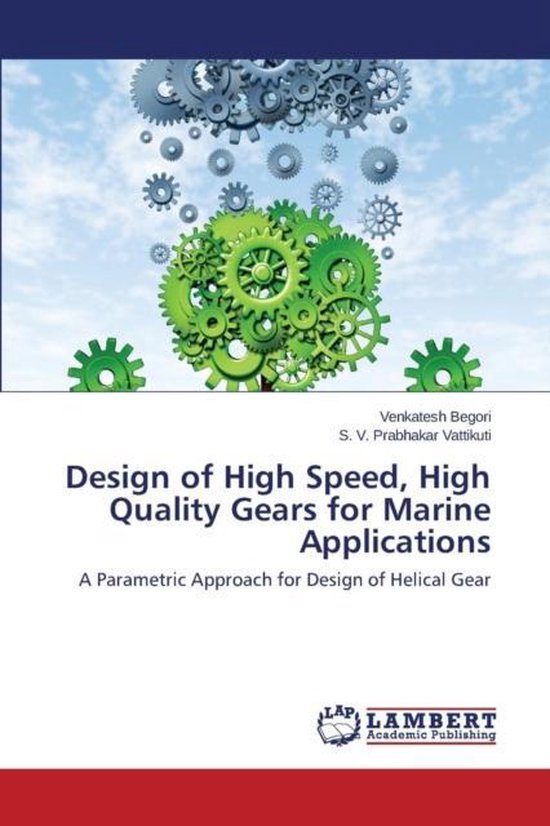 Design of High Speed, High Quality Gears for Marine Applications Une approche paramétrique pour la Design d&rsquo;engrenages hélicoïdaux