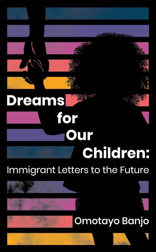 Dreams for Our Children: Immigrant Letters to the FutureEbook