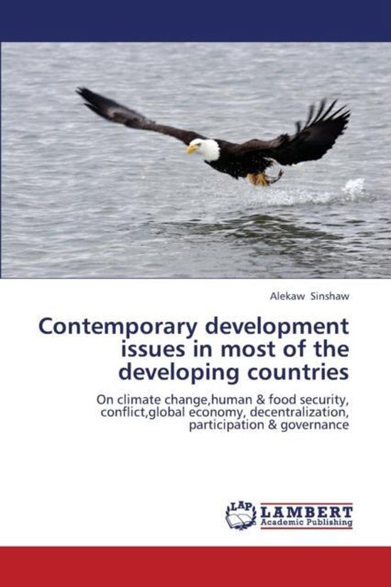 Contemporary development issues in most of the developing countries On climate change,human & food security, conflict,global economy, decentralization, participation & governance