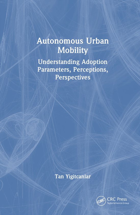 Autonomous Urban Mobility Understanding Adoption Parameters, Perceptions, Perspectives
