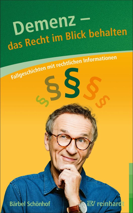 Demenz – Das Recht im Blick behaltenEbook Fallgeschichten und Informationen zu rechtlichen Fragen