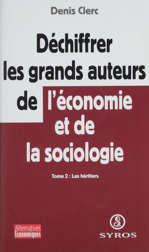 Déchiffrer les grands auteurs de l&rsquo;économie et de la sociologie (2)Ebook Les héritiers