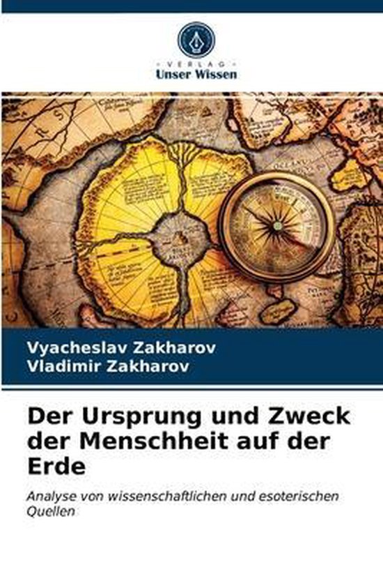 Der Ursprung und Zweck der Menschheit auf der Erde Analyse des connaissances scientifiques et ésotériques