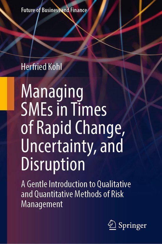 Business and Management (R0) – Managing SMEs in Times of Rapid Change, Uncertainty, and DisruptionEbook A Gentle Introduction to Qualitative and Quantitative Methods of Risk Management