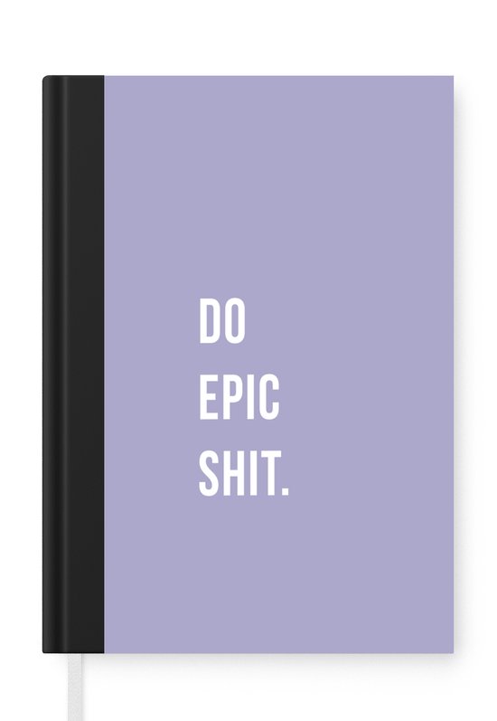 Carnet de notes – Cahier d&rsquo;écriture – Citations – Faire de la merde épique – Violet – Carnet – Taille A5 – Bloc-notes