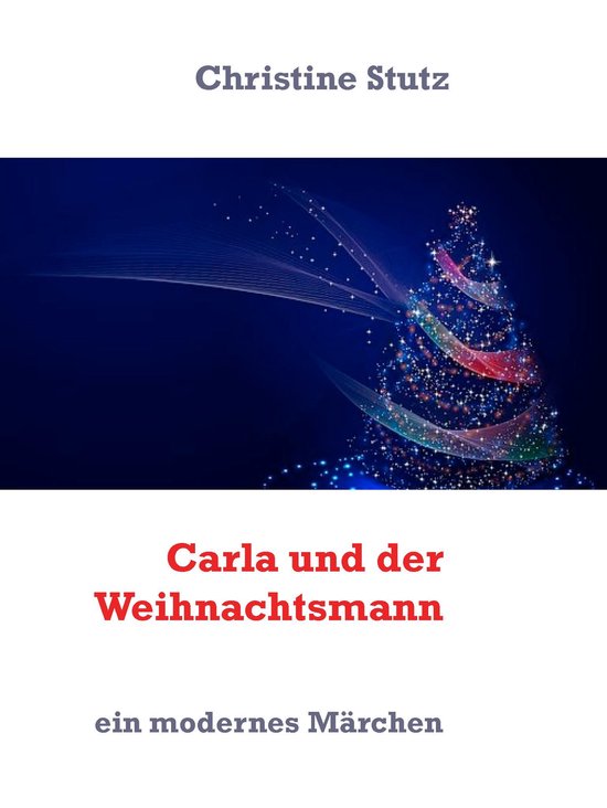 Carla und der WeihnachtsmannEbook ein modernes Märchen