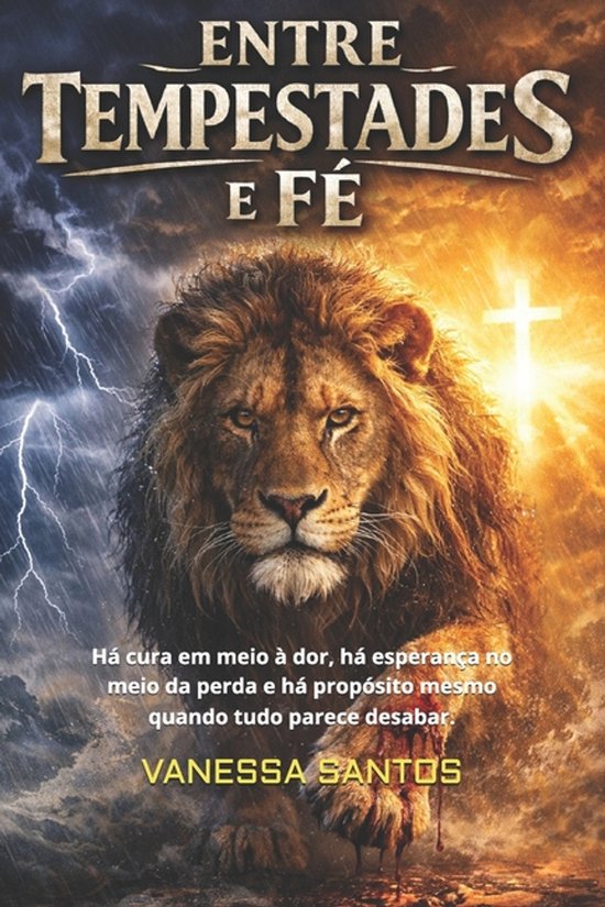 Entre Tempestades E Fï¿½: Hï¿½ cura em meio ï¿½ dor, hï¿½ esperanï¿½a no meio da perda e hï¿½ propï¿½sito mesmo quando tudo parece desabar. Há cura em meio à dor, há esperança no meio da perda e há propósito mesmo quando tudo pa