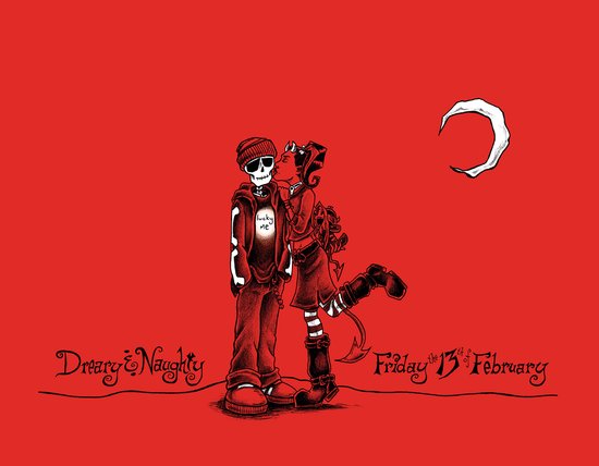 Dreary & Naughty: Friday The 13Th Of February Friday the 13th of February