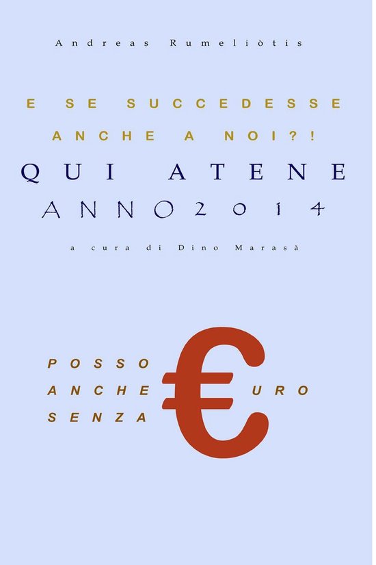 E se succedesse anche a noi?! Qui Atene. Anno 2014Ebook