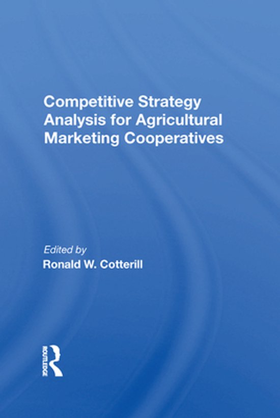 Competitive Strategy Analysis For Agricultural Marketing CooperativesEbook