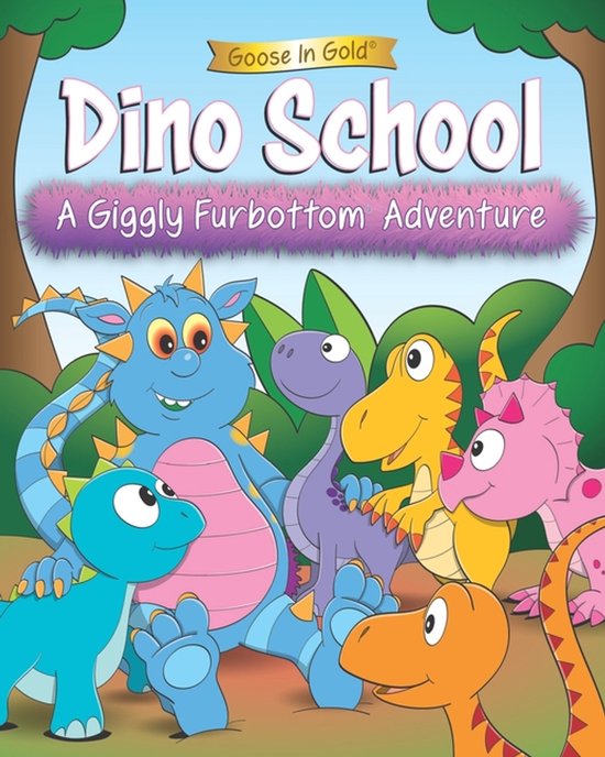 Dino School: A Giggly Furbottom Adventure A Giggly Furbottom Adventure