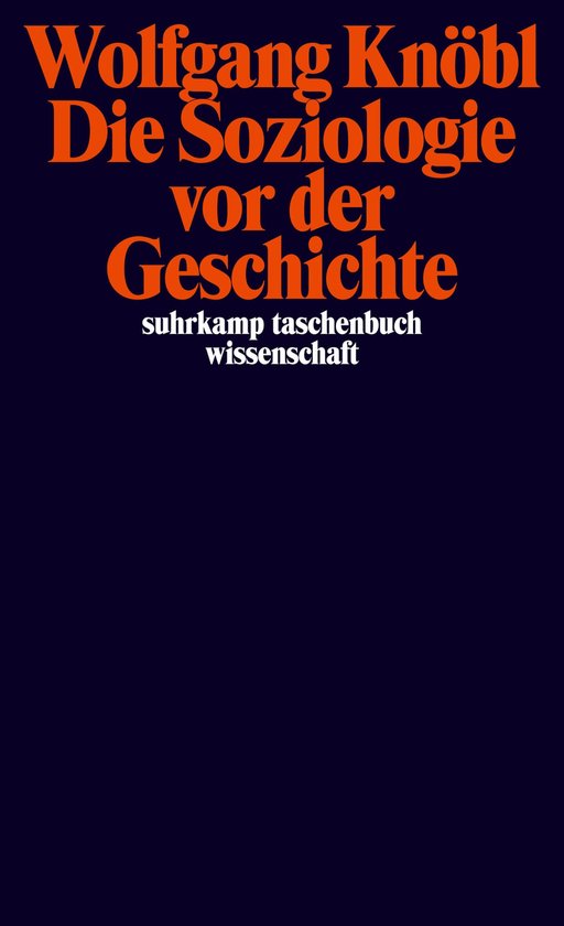Die Soziologie vor der GeschichteEbook Zur Kritik der Sozialtheorie