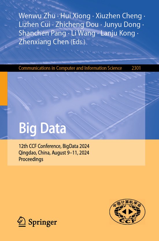 Communications in Computer and Information Science2301- Big Data 12th CCF Conference, BigData 2024, Qingdao, China, August 9–11, 2024, Proceedings