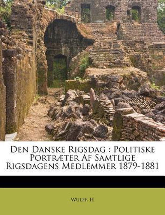 Den danske rigsdag politiske portræter af samtlige rigsdagens medlemmer 1879-1881