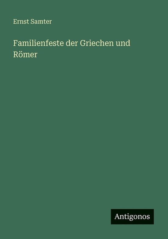 Familienfeste der Griechen und Römer