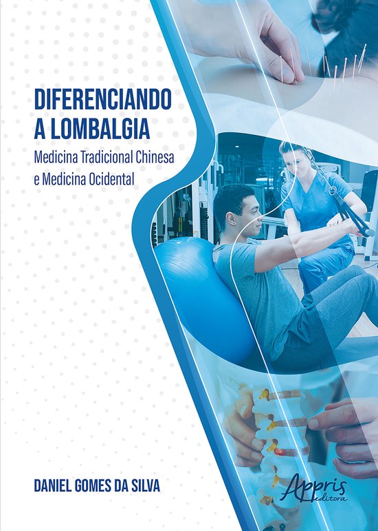 Diferenciando a Lombalgia: Medicina Tradicional Chinesa e Medicina OcidentalEbook