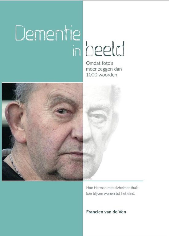 Dementie in beeld Hoe Herman met dementie thuis kon blijven wonen tot het eind