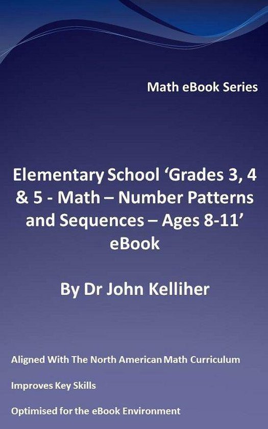 Elementary School ‘Grades 3, 4 & 5: Math – Number Patterns and Sequences – Ages 8-11’ eBookEbook