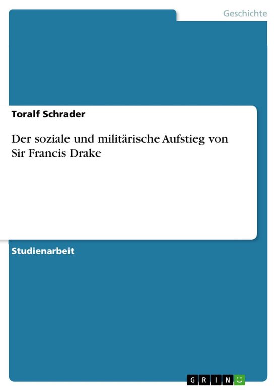 Der Soziale Und Milit�Rische Aufstieg Von Sir Francis DrakeEbook