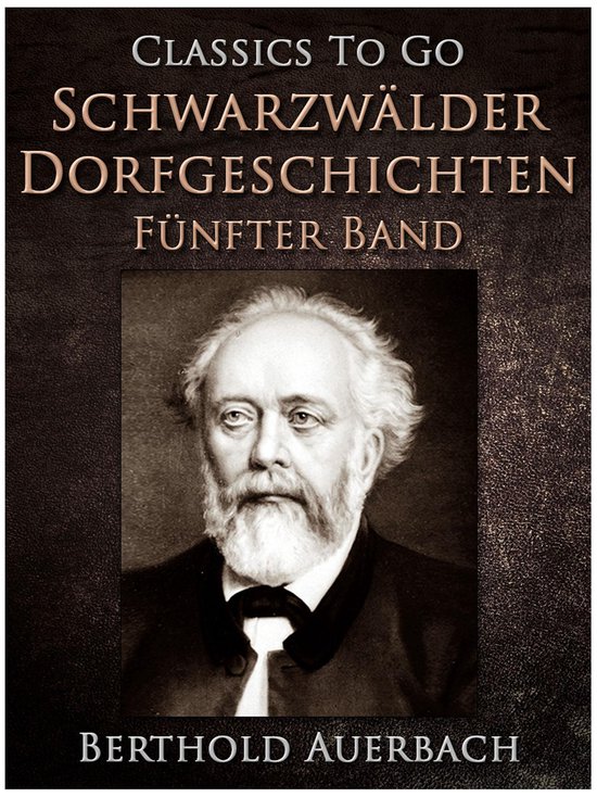 Classics To Go – Schwarzwälder Dorfgeschichten – Fünfter Band.Ebook