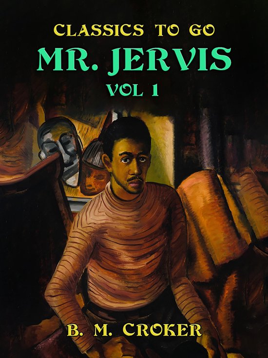 Classics To Go – Mr. Jervis, Vol. 1 (of 3)Ebook