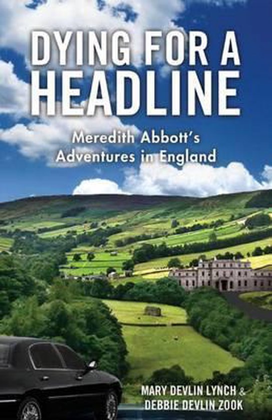Dying for a Headline Les aventures de Meredith Abbott en Angleterre