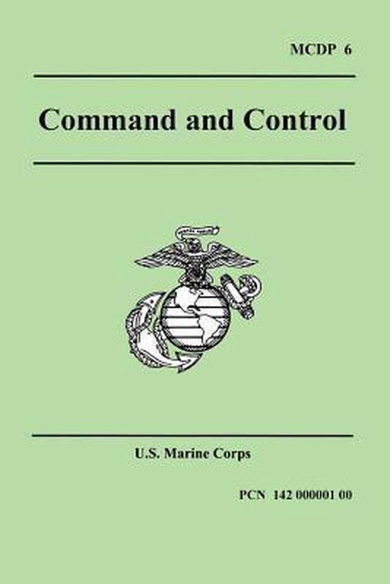 Command and Control (Marine Corps Doctrinal Publication 6) Marine Corps Doctrinal Publication 6