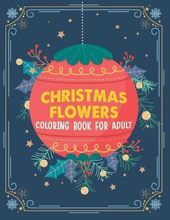 Christmas flowers coloring book for Adult Livre de coloriage adulte mignon de Noël, Books de coloriage de Noël Vintage pour adultes