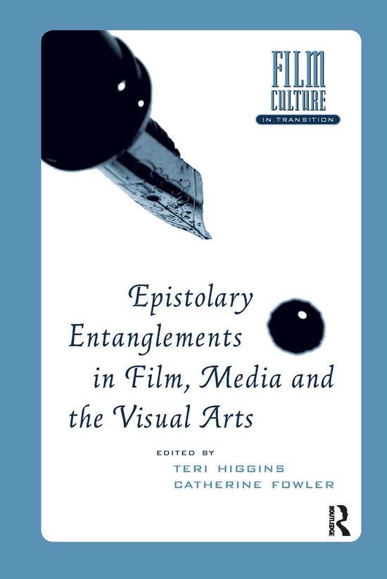 Film Culture in Transition- Epistolary Entanglements in Film, Media and the Visual Arts